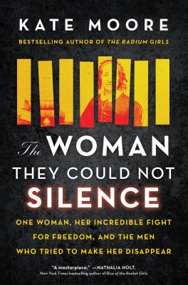 Book Cover of The Woman They Could Not Silence: One Woman, Her Incredible Fight For Freedom, and The Men Who Tried To Make Her Disappear