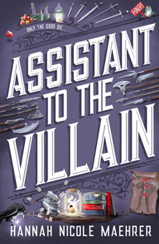 Book cover of Assistant to the Villain by Hannah Nicole Maehrer