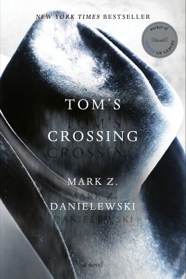 Book cover of Tom's Crossing by Mark Z. Danielewski
