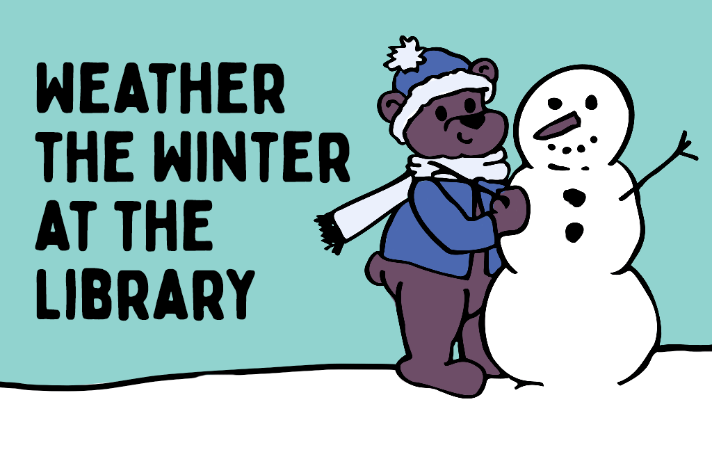Weather the Winter at the&nbsp;Library